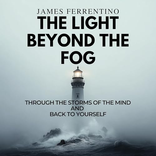 The Light Beyond the Fog Audiolibro Por James Ferrentino arte de portada