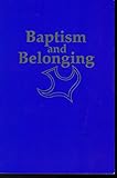 Baptism and Belonging: A Resource for Christian Worship