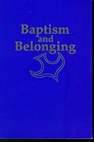 Baptism and Belonging: A Resource for Christian Worship 0827202199 Book Cover