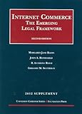 Internet Commerce: The Emerging Legal Framework, 2d, 2012 (University Casebook Series)