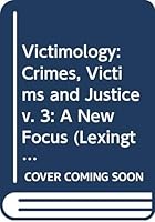 Crimes, victims, and justice, (Its Victimology: a new focus, v. 3) 0669957453 Book Cover