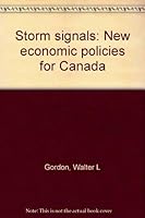 Storm signals: New economic policies for Canada 0771034369 Book Cover