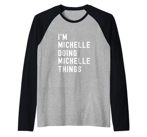 Sono Michelle Que Fa Cose di Michelle Maglia con Maniche Raglan