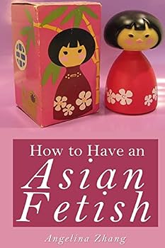 Paperback How to Have an Asian Fetish Book
