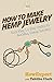 How To Make Hemp Jewelry: Your Step-By-Step Guide To Making Hemp Jewelry