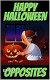 HAPPY HALLOWEEN: OPPOSITES
