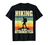 Photo Gallery escursionismo è il mio piano pensionistico per uomini donne cool hiker dicendo maglietta Photo Gallery escursionismo è il mio piano pensionistico per uomini donne cool hiker dicendo maglietta