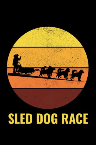  Sled Dog Race: Sled Dog Racing Blank Lined Journal Notebook Diary