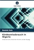 Kindesmissbrauch in Nigeria: Antworten der christlichen Kirchen und der Ausweg