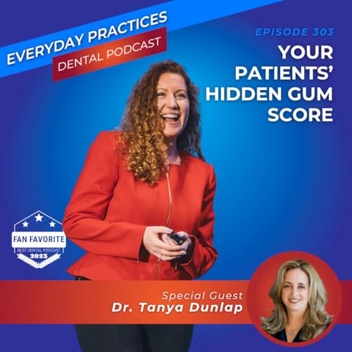 Your Patients’ Hidden Gum Score (E.303)