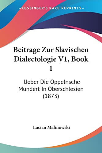 Beitrage Zur Slavischen Dialectologie V1, Book 1: Ueber Die Oppelnsche Mundert In Oberschlesien (1873) (German Edition)