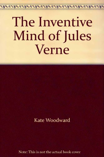The Inventive Mind of Jules Verne 0618297642 Book Cover