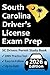 South Carolina Driver's License Exam Prep: Up-to-Date Handbook  Practice Questions Based on the Official SC DMV Permit Test  Road Signs, Traffic Laws, Rules of the Road, & Driving Skills Test!