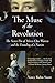 The Muse of the Revolution: The Secret Pen of Mercy Otis Warren and the Founding of a Nation