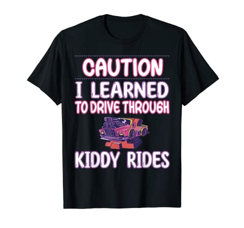 Photo de Caution I learned to drive through kiddy rides T-Shirt