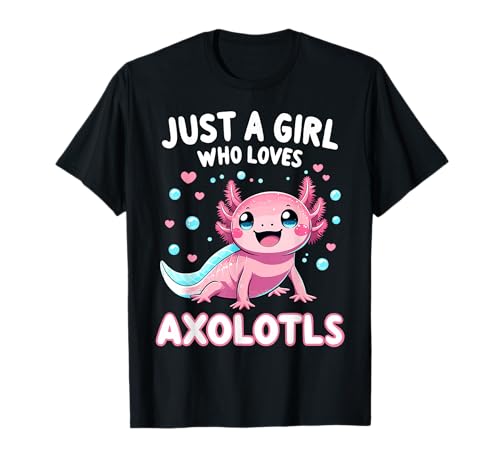 Axolotl Kawaii Just A Girl Who Loves Axolotls T-Shirt