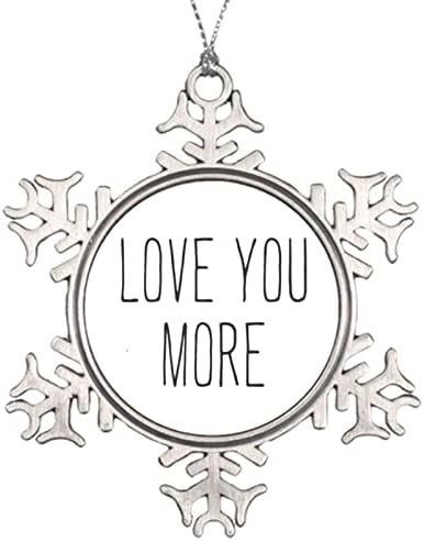 Snowflake Ornament for Christmas Keepsake Love You More Metal Souvenir Funny Xmas Pendant Winter Holiday New Year Party Home Decor Gift 3inch