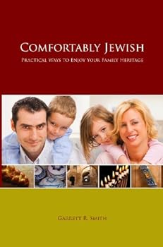Comfortably Jewish: Practical Ways to Enjoy Your Family Heritage