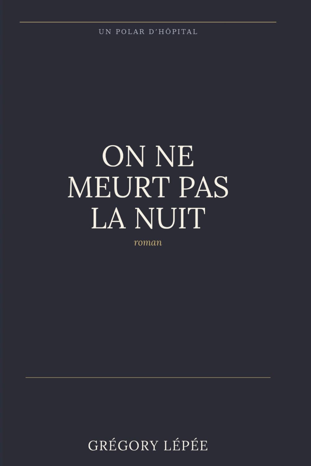 On ne meurt pas la nuit: Un polar d'hôpital