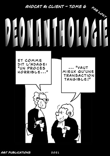  Déonanthologie: Avocat et client - Tome 6 (French Edition)