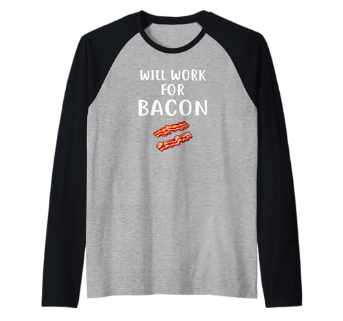 WILL WORK FOR BACON T Shirt Funny Bacon Clothing Bacon Raglan Baseball Tee