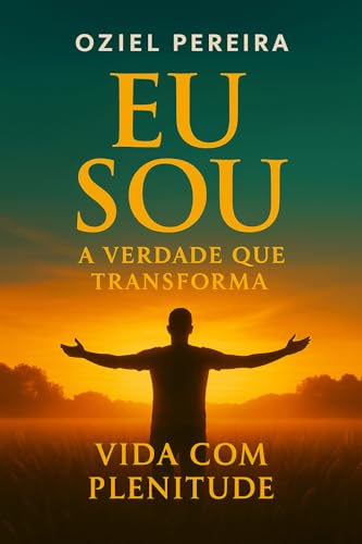 EU SOU : A verdade que transforma
