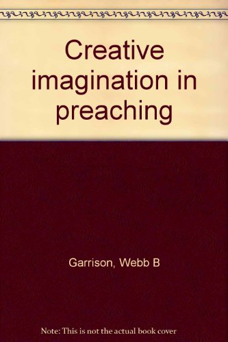 Creative imagination in preaching B0007DWRB0 Book Cover