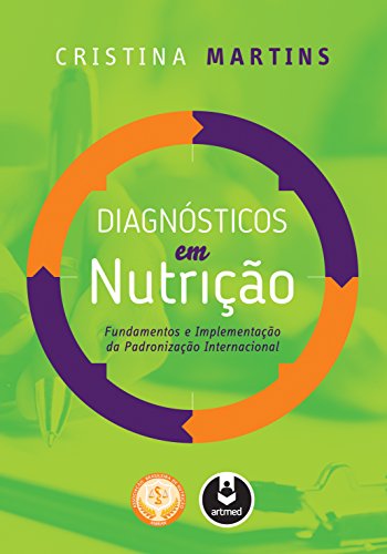 Diagnósticos em Nutrição: Fundamentos e Implementação da Padronização Internacional