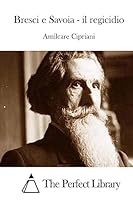 Bresci e Savoia - il regicidio 151236665X Book Cover