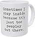 Wampumtuk Sometimes I Stay Inside Becasue It's Just Too Peopley Out There 11 Ounces Funny Coffee Mug