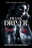 Frank Driver, Private Eye: The Case of the Slicer-Dicer