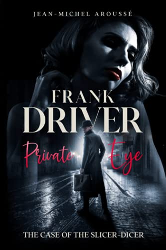 Frank Driver, Private Eye: The Case of the Slicer-Dicer