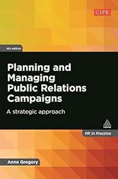 Paperback Planning and Managing Public Relations Campaigns: A Strategic Approach (PR In Practice) Book