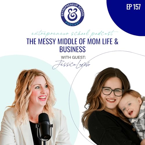 The Messy Middle of Mom Life & Business cover art