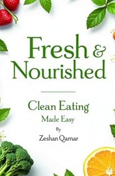 Hardcover Fresh & Nourished: Clean Eating Made Easy Book