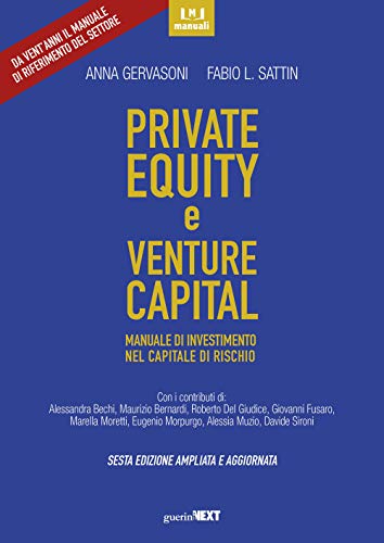  Private equity e venture capital. Manuale di investimento nel capitale di rischio. Ediz. ampliata