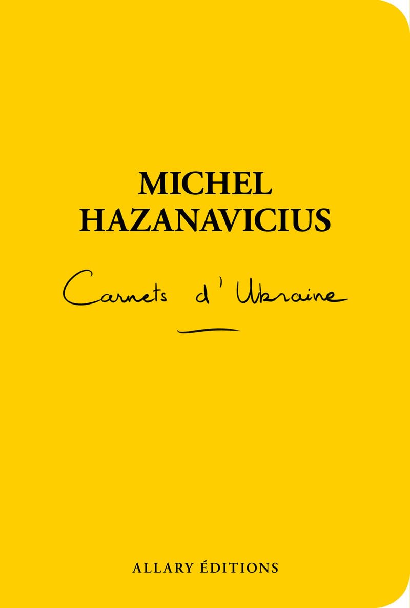 Carnets d'Ukraine: Instantanés du font ukrainien