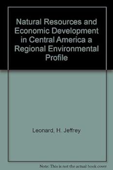 Natural Resources and Economic Development in Central America a Regional Environmental Profile