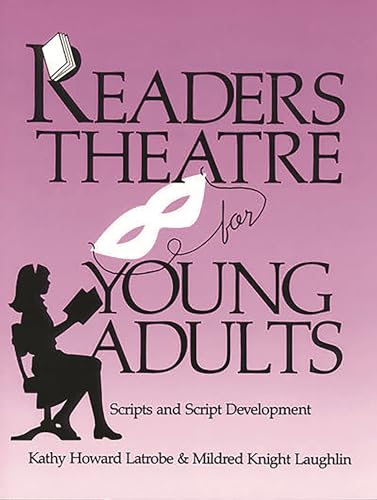 Readers Theatre For Young Adults: Scripts and Script Development