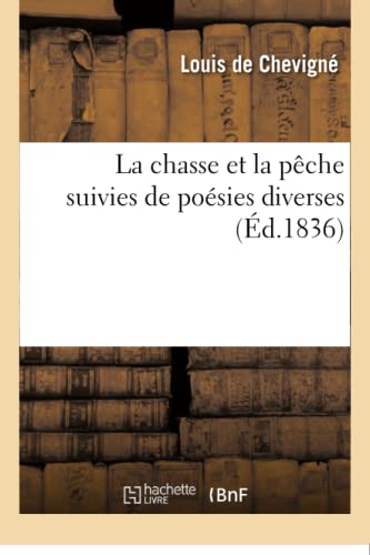 La Chasse Et La Pêche Suivies de Poésies Diverses (Litterature) (French Edition)