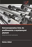 Konwencjonalna linia do profilowania z wymiennymi plytami (Polish Edition) 6202377437 Book Cover