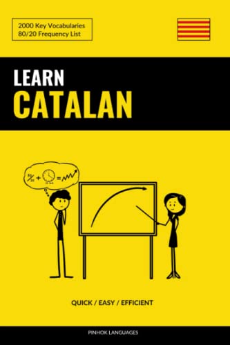 Learn Catalan - Quick / Easy / Efficient: 2000 Key Vocabularies