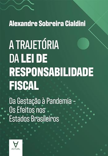 A trajetória da lei de responsabilidade fiscal: da gestação à pandemia – os efeitos nos estados brasileiros