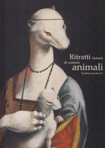 Ritratti famosi di comuni animali. Ediz. illustrata Ritratti famosi di comuni animali. Ediz. illustrata