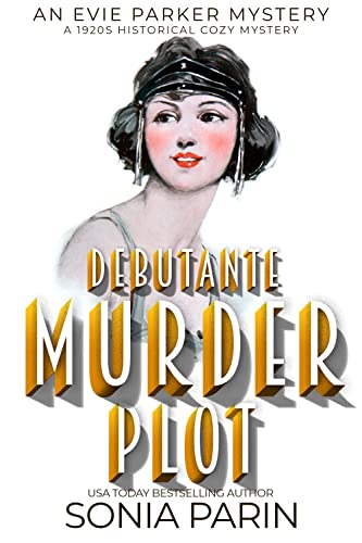 Debutante Murder Plot: A 1920S Historical Cozy Mystery: An Evie Parker Cozy Mystery Book 17 (An Evie Parker Mystery) #TOP14