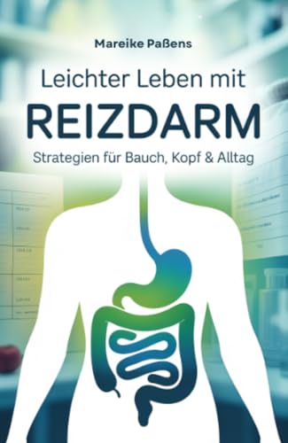 Leichter leben mit Reizdarm: Strategien für Bauch, Kopf und Alltag