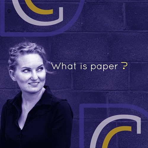 Episode 4 What is paper?