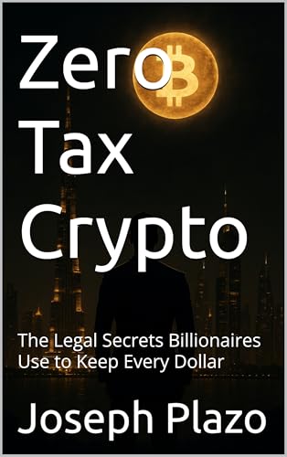 Cover of Zero Tax Crypto: The Legal Secrets Billionaires Use to Keep Every Dollar
