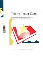 Taking Center Stage: A Commitment to Standards-Based Education for California's Middle Grades Studen 0801115035 Book Cover