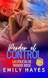 Perder el Control: Un thriller romántico lésbico (Las Policías de Phoenix Ridge nº 7)